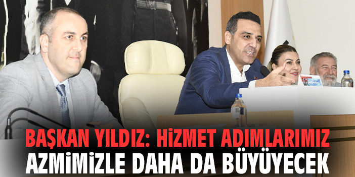 Başkan Yıldız: Hizmet adımlarımız azmimizle daha da büyüyecek