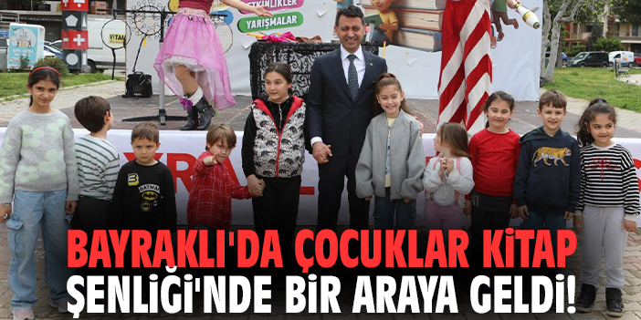 Bayraklı'da çocuklar Kitap Şenliği'nde bir araya geldi!