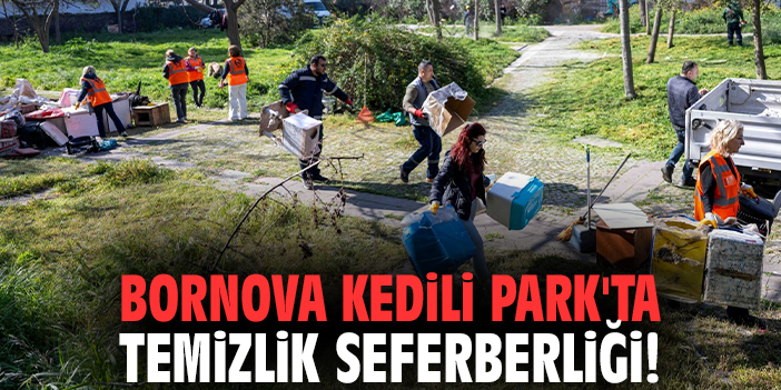 Bornova Kedili Park'ta temizlik seferberliği!