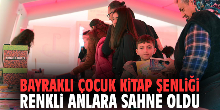 Bayraklı Çocuk Kitap Şenliği renkli anlara sahne oldu