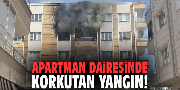 Apartman dairesinde korkutan yangın!