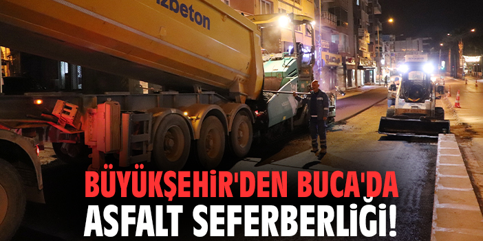 Büyükşehir'den Buca'da asfalt seferberliği!