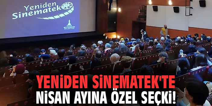 Yeniden Sinematek'te Nisan ayına özel seçki!