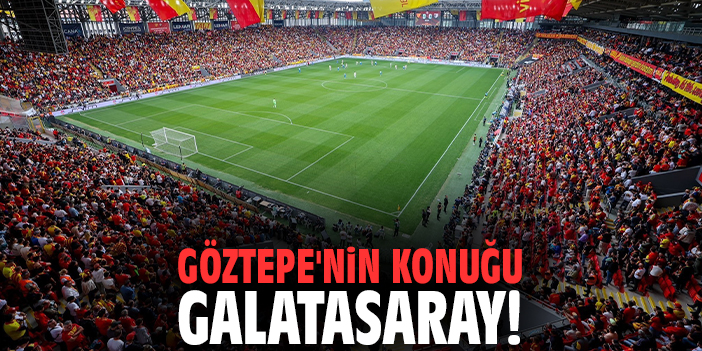 Göztepe'nin konuğu Galatasaray!