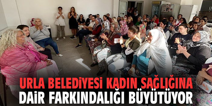 Urla Belediyesi kadın sağlığına dair farkındalığı büyütüyor
