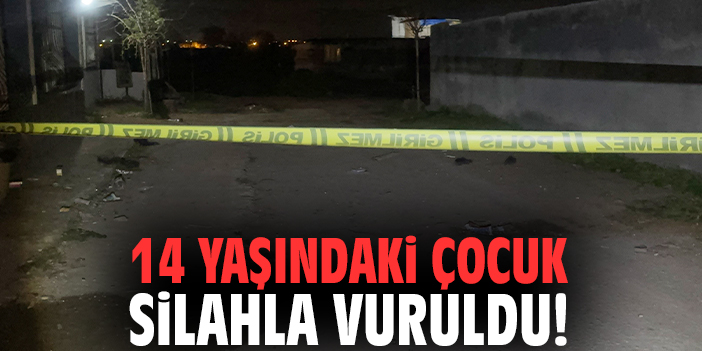 14 yaşındaki çocuk silahla vuruldu!