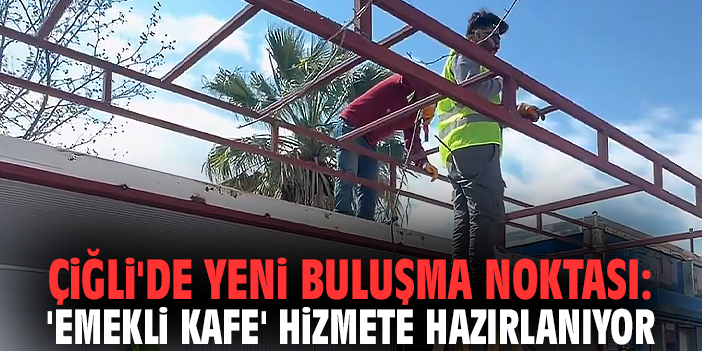 Çiğli'de yeni buluşma noktası: 'Emekli Kafe' hizmete hazırlanıyor