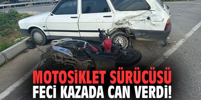 Motosiklet sürücüsü feci kazada can verdi!