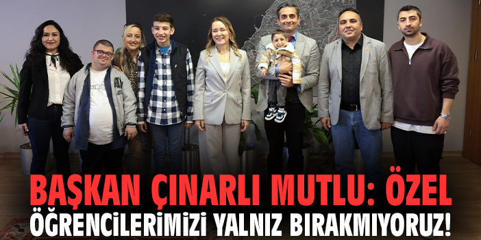 Başkan Mutlu: Özel öğrencilerimizi yalnız bırakmıyoruz!