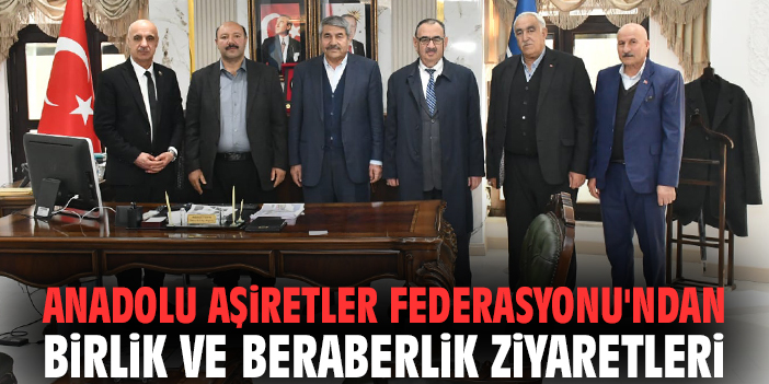 Anadolu Aşiretler Federasyonu'ndan birlik ve beraberlik ziyaretleri