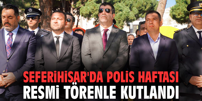 Seferihisar'da Polis Haftası resmi törenle kutlandı