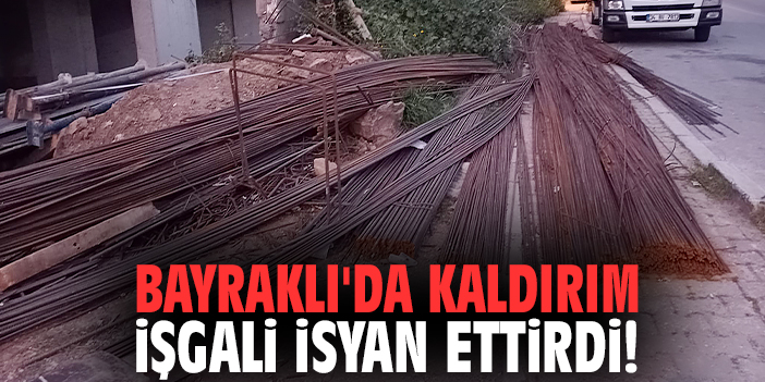 Bayraklı'da kaldırım işgali isyan ettirdi!