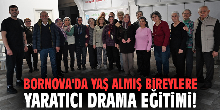 Bornova'da yaş almış bireylere yaratıcı drama eğitimi!