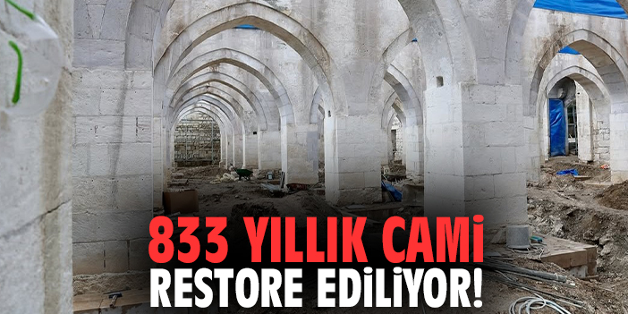 833 yıllık cami restore ediliyor!
