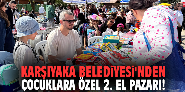 Karşıyaka Belediyesi'nden çocuklara özel 2. El Pazarı!