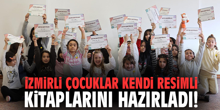 İzmirli çocuklar kendi resimli kitaplarını hazırladı