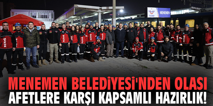 Menemen Belediyesi'nden olası afetlere karşı kapsamlı hazırlık!