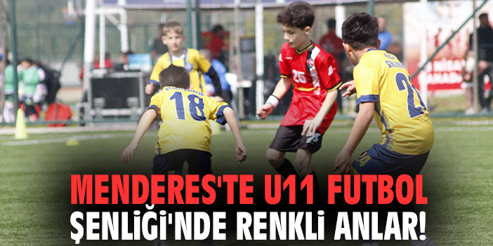 Menderes'te U11 Futbol Şenliği'nde renkli anlar!