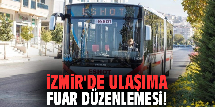 İzmir'de ulaşıma fuar düzenlemesi!