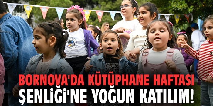 Bornova'da Kütüphane Haftası Şenliği'ne yoğun katılım!