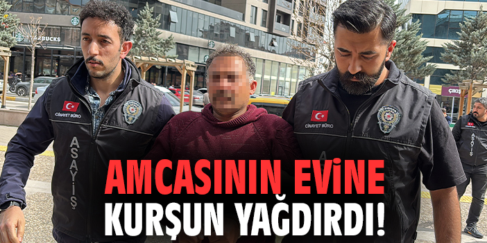 Amcasının evine kurşun yağdırdı: 1 ölü!