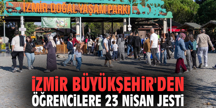 İzmir Büyükşehir'den öğrencilere 23 Nisan jesti