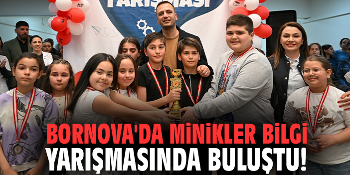 Bornova'da minikler bilgi yarışmasında buluştu!