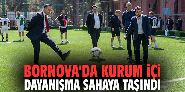 Bornova'da kurum içi dayanışma sahaya taşındı
