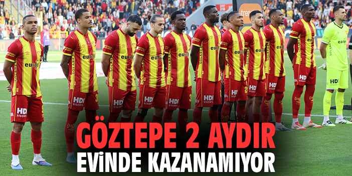 Göztepe 2 aydır evinde kazanamıyor