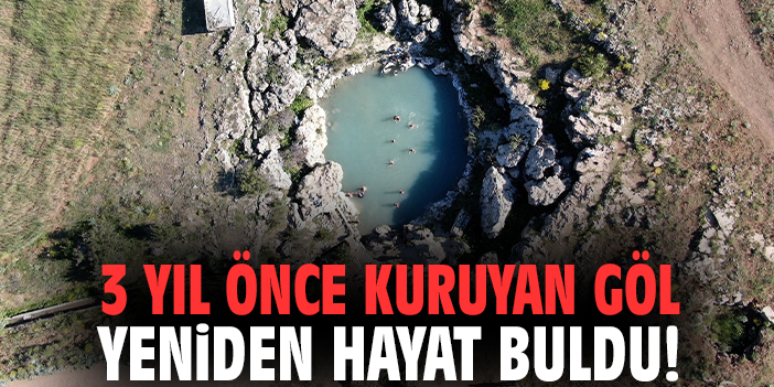 3 yıl önce kuruyan göl yeniden hayat buldu!