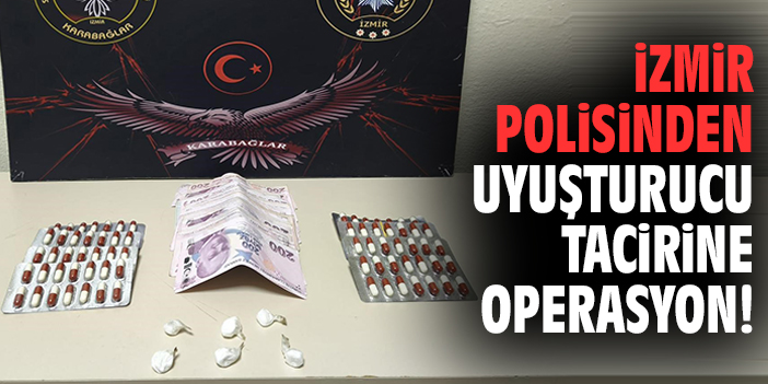 İzmir polisinden uyuşturucu tacirine operasyon!