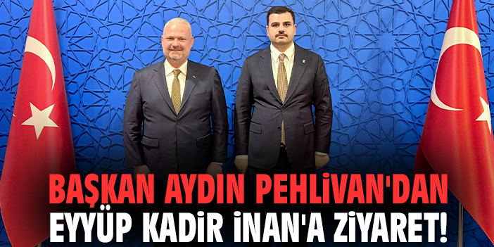 Başkan Aydın Pehlivan'dan Eyyüp Kadir İnan'a ziyaret!