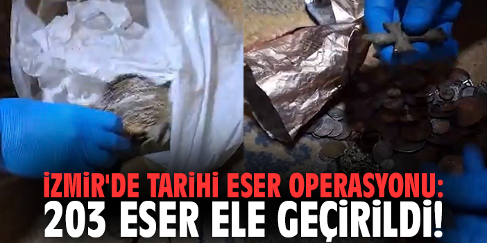İzmir'de tarihi eser operasyonu: 203 eser ele geçirildi!