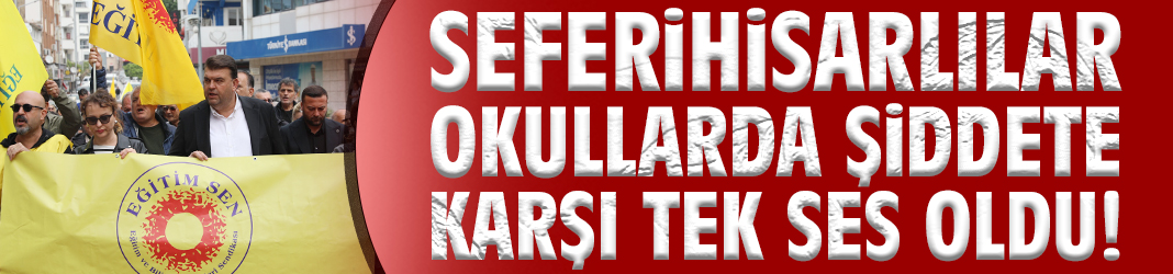 Seferihisarlılar okullarda şiddete karşı tek ses oldu!