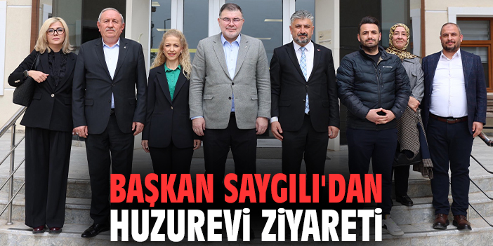Başkan Saygılı'dan huzurevi ziyareti