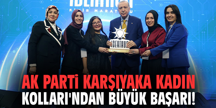 AK Parti Karşıyaka Kadın Kolları'ndan büyük başarı!