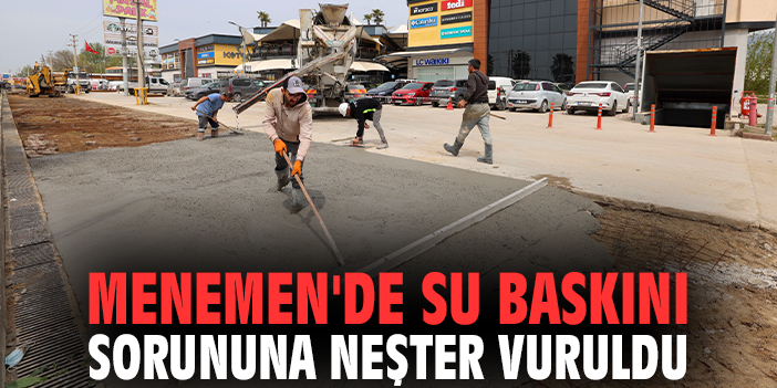 Menemen'de su baskını sorununa neşter vuruldu