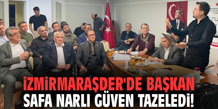İZMİRMARAŞDER'de başkan Safa Narlı Güven tazeledi!