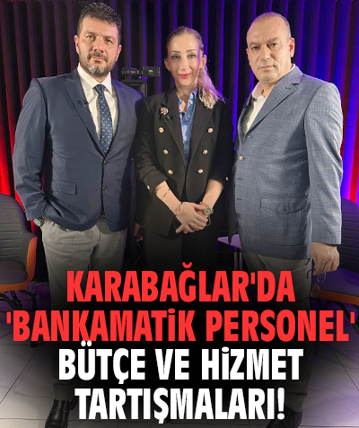 Karabağlar'da 'bankamatik personel' bütçe ve hizmet tartışmaları!