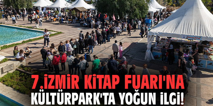 İzmir Kitap Fuarı'na Kültürpark'ta yoğun ilgi!