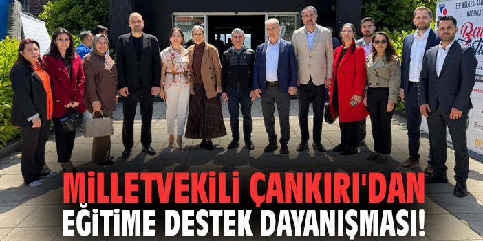 Milletvekili Çankırı'dan eğitime destek dayanışması!