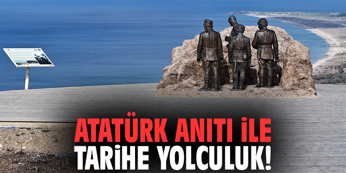 Atatürk Anıtı ile tarihe yolculuk!