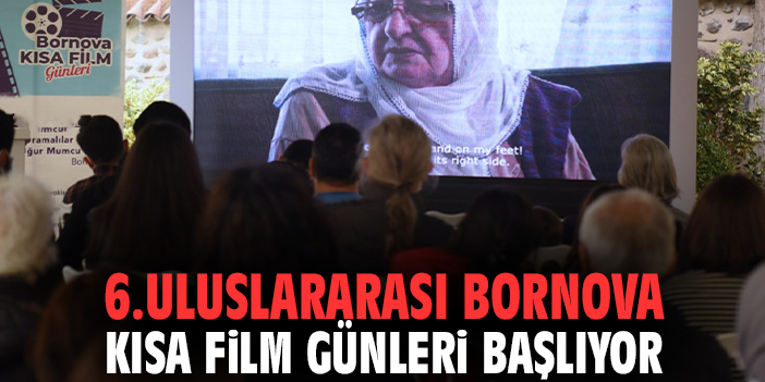 6. Uluslararası Bornova Kısa Film Günleri başlıyor