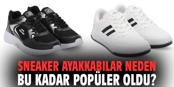 Sneaker Ayakkabılar Neden Bu kadar Popüler Oldu?