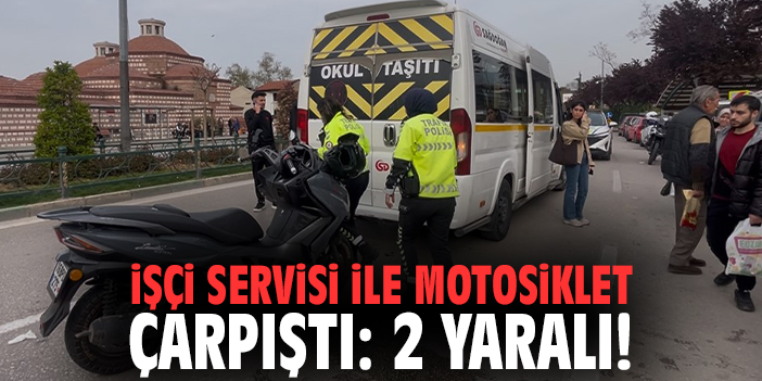İşçi servisi ile motosiklet çarpıştı: 2 yaralı!