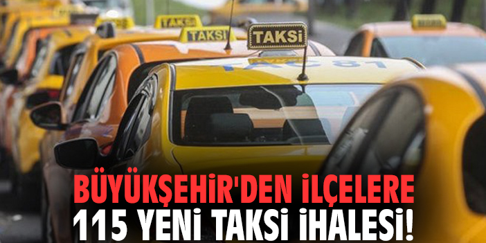 Büyükşehir'den ilçelere 115 yeni taksi ihalesi!