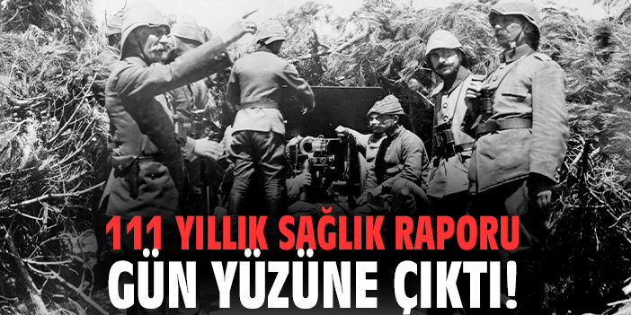 111 yıllık sağlık raporu gün yüzüne çıktı!