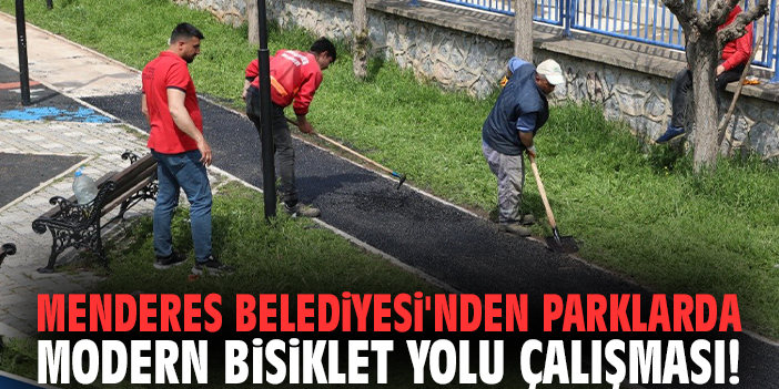 Menderes Belediyesi'nden parklarda modern bisiklet yolu çalışması!