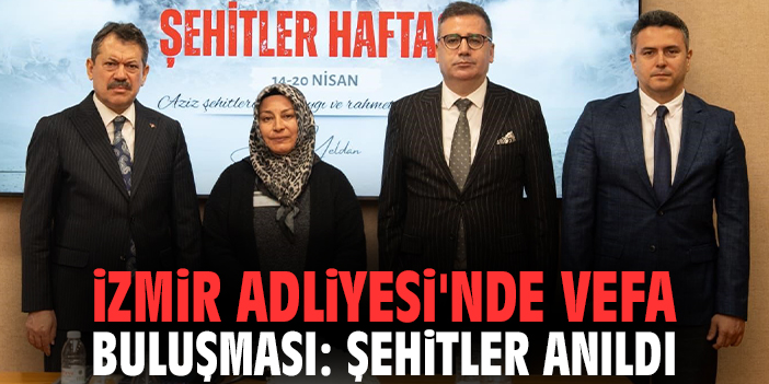 İzmir Adliyesi'nde vefa buluşması: Şehitler anıldı
