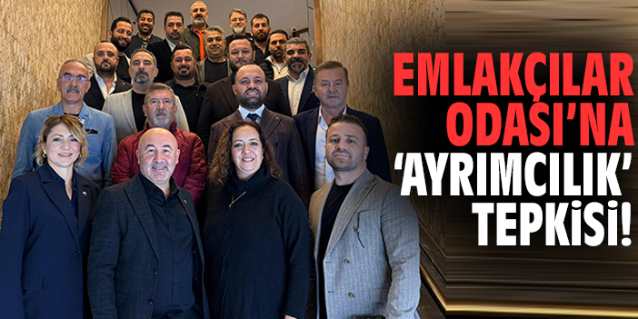 Emlakçılar Odası’na ‘Ayrımcılık’ tepkisi!